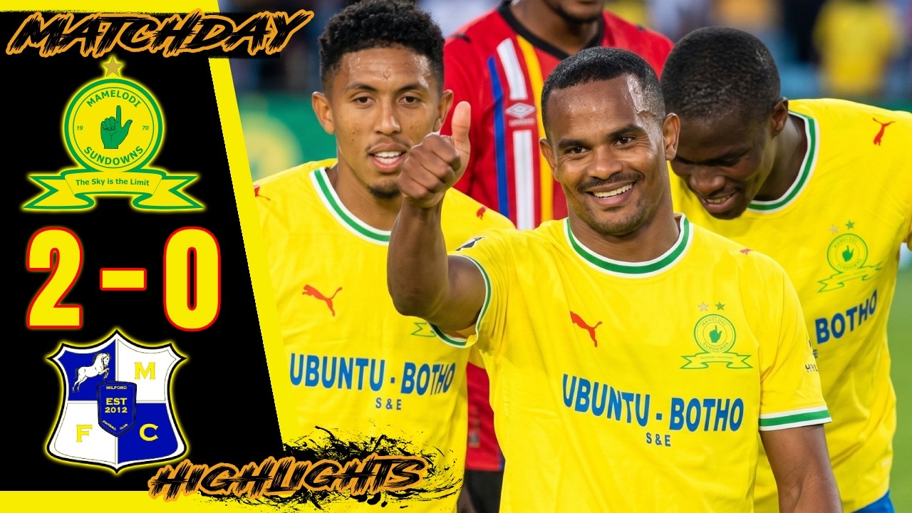 Mamelodi Sundowns vs Milford FC วิดีโอฟุตบอล