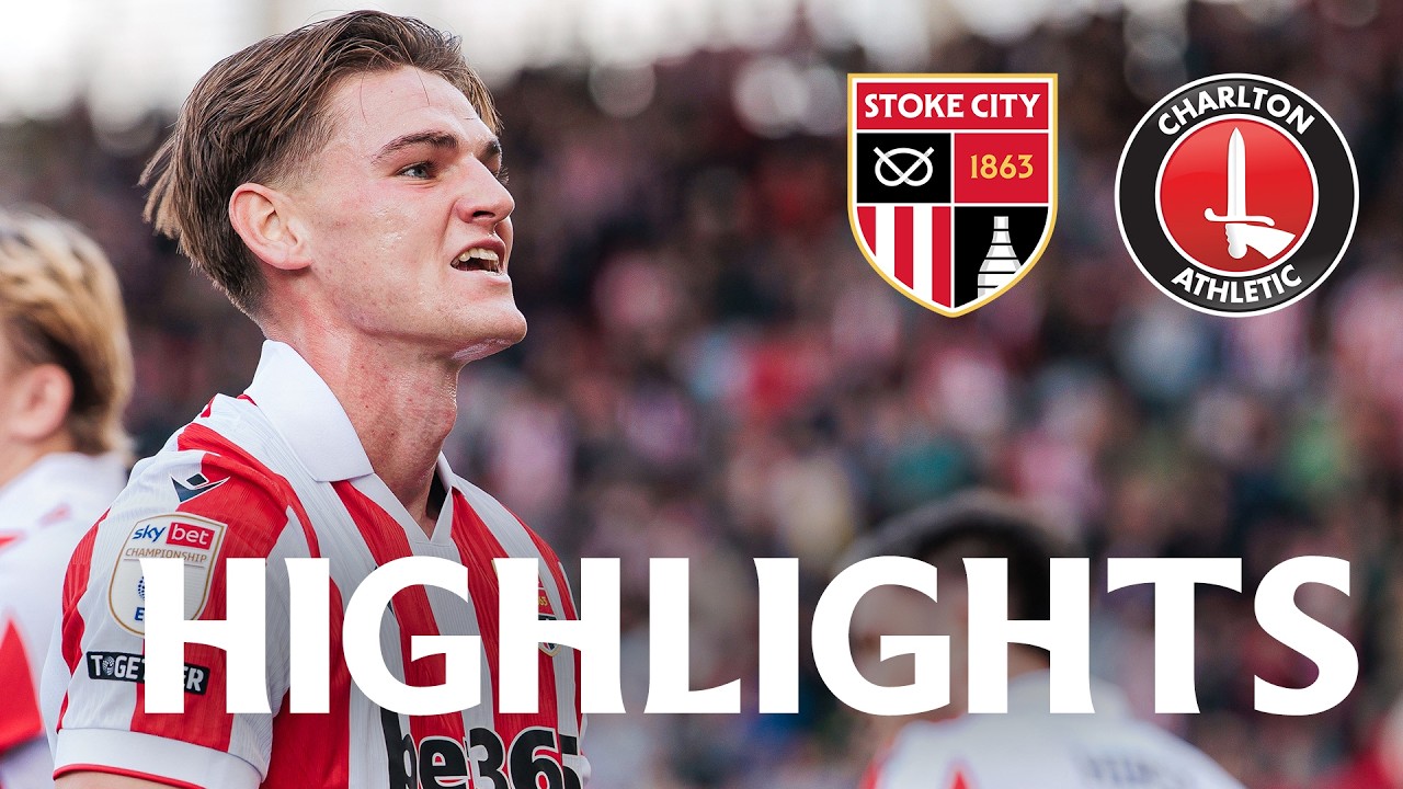 Stoke City vs Charlton Athletic วิดีโอฟุตบอล