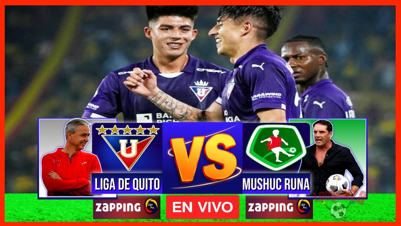 Liga de Quito vs Mushuc Runa ภาพถ่ายทอดสดฟุตบอล