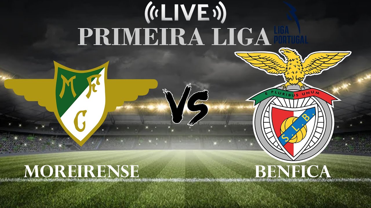 Moreirense vs Benfica ภาพถ่ายทอดสดฟุตบอล
