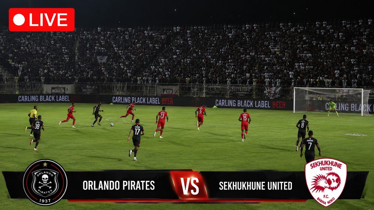 🔴 LIVE MATCH | Orlando Pirates vs Sekhukhune United | WATCH NOW! ภาพถ่ายทอดสดฟุตบอล