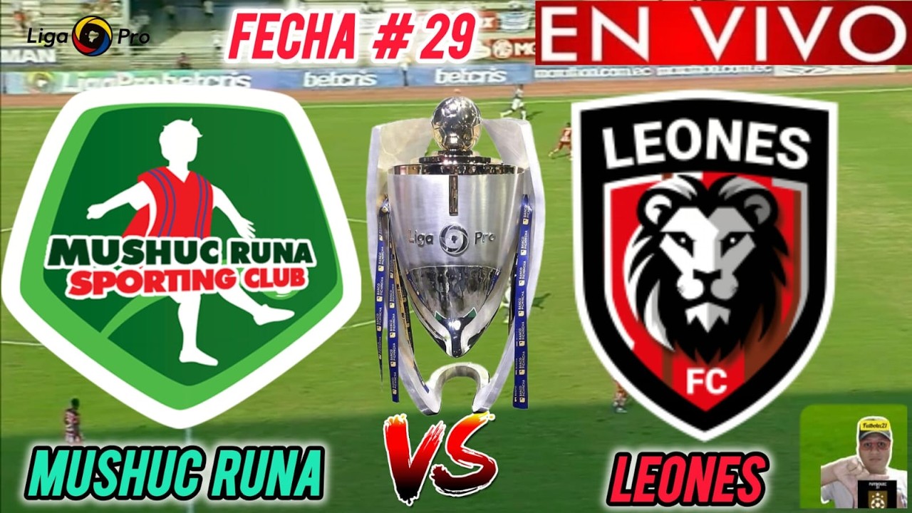 Mushuc Runa vs Leones วิดีโอฟุตบอล