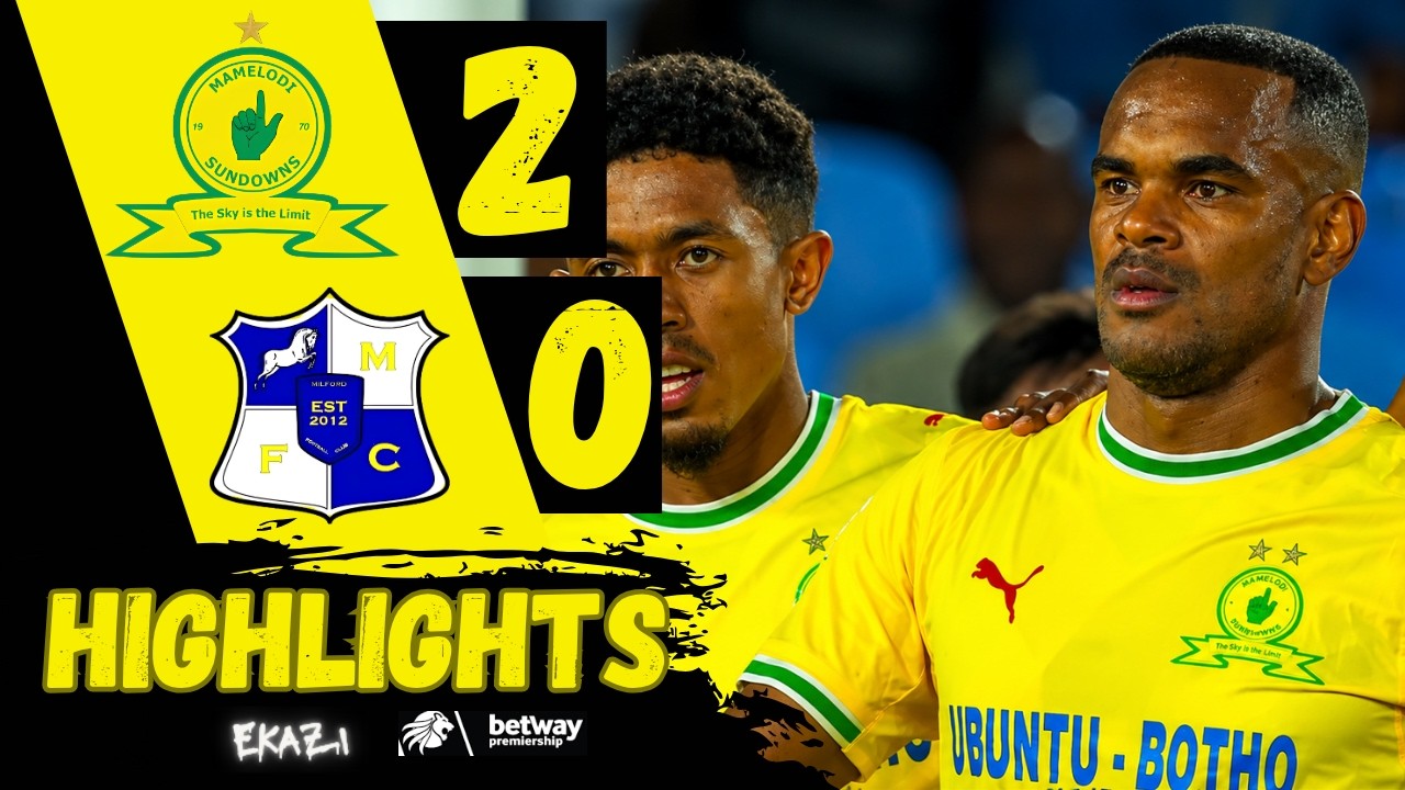 Mamelodi Sundowns vs Milford FC วิดีโอฟุตบอล