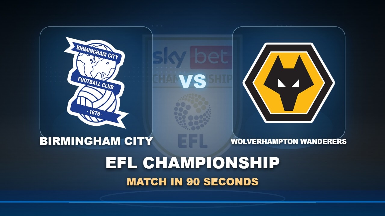 Birmingham City vs Wolverhampton Wanderers วิดีโอฟุตบอล