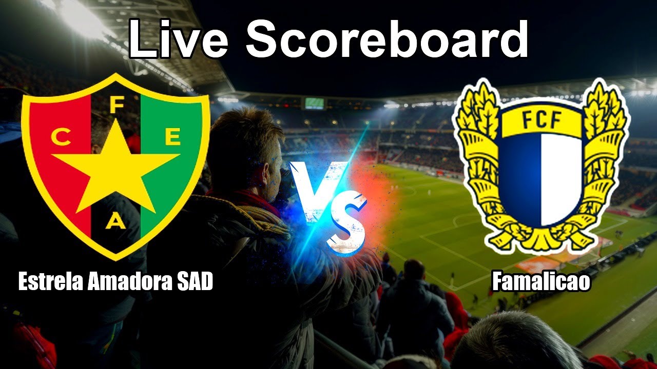 Estrela vs FC Famalicao ภาพถ่ายทอดสดฟุตบอล