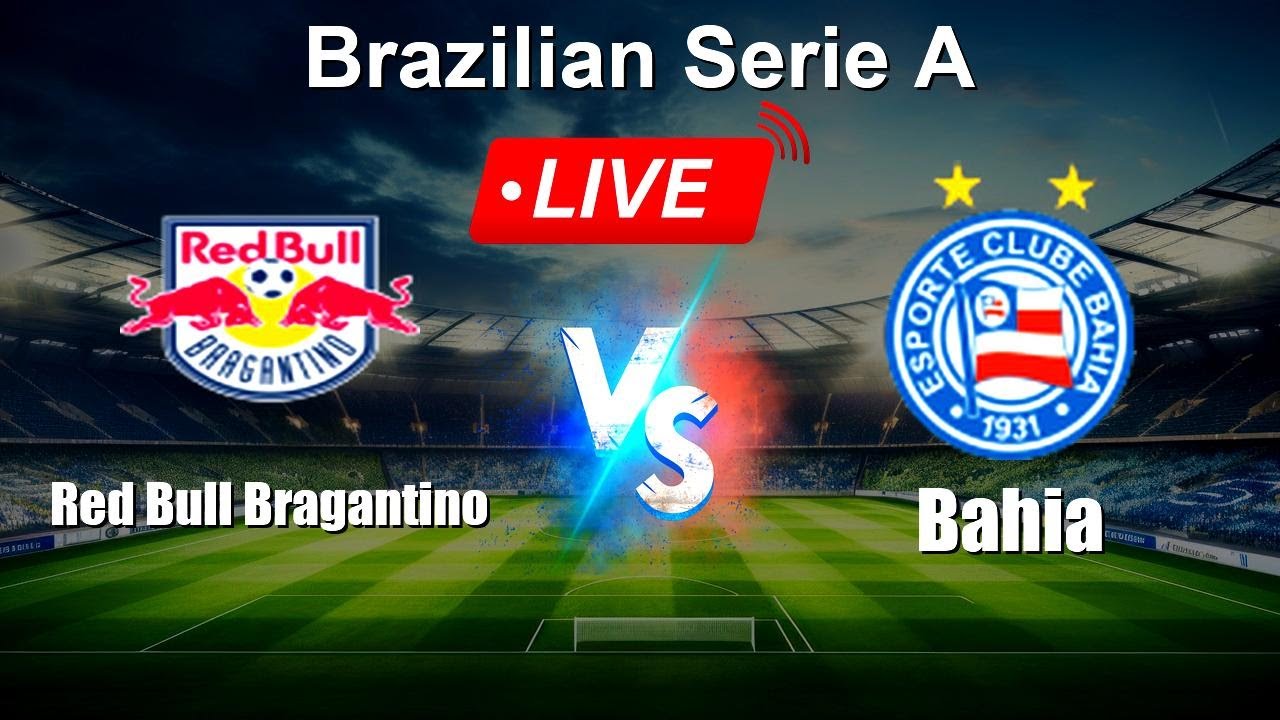 Red Bull Bragantino vs Bahia ภาพถ่ายทอดสดฟุตบอล