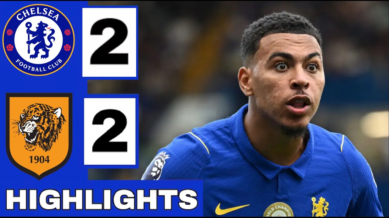 Chelsea vs Hull City ภาพวิดีโอไฮไลท์ฟุตบอล