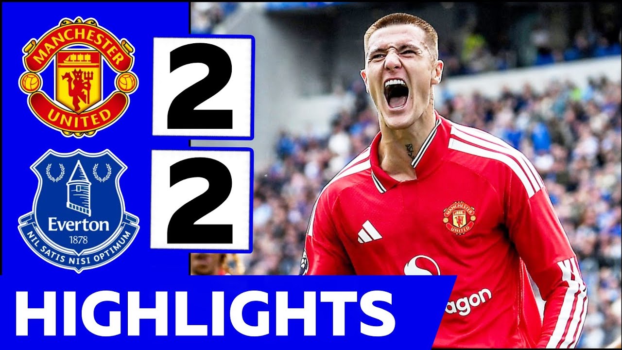 Everton vs Manchester United ภาพวิดีโอไฮไลท์ฟุตบอล