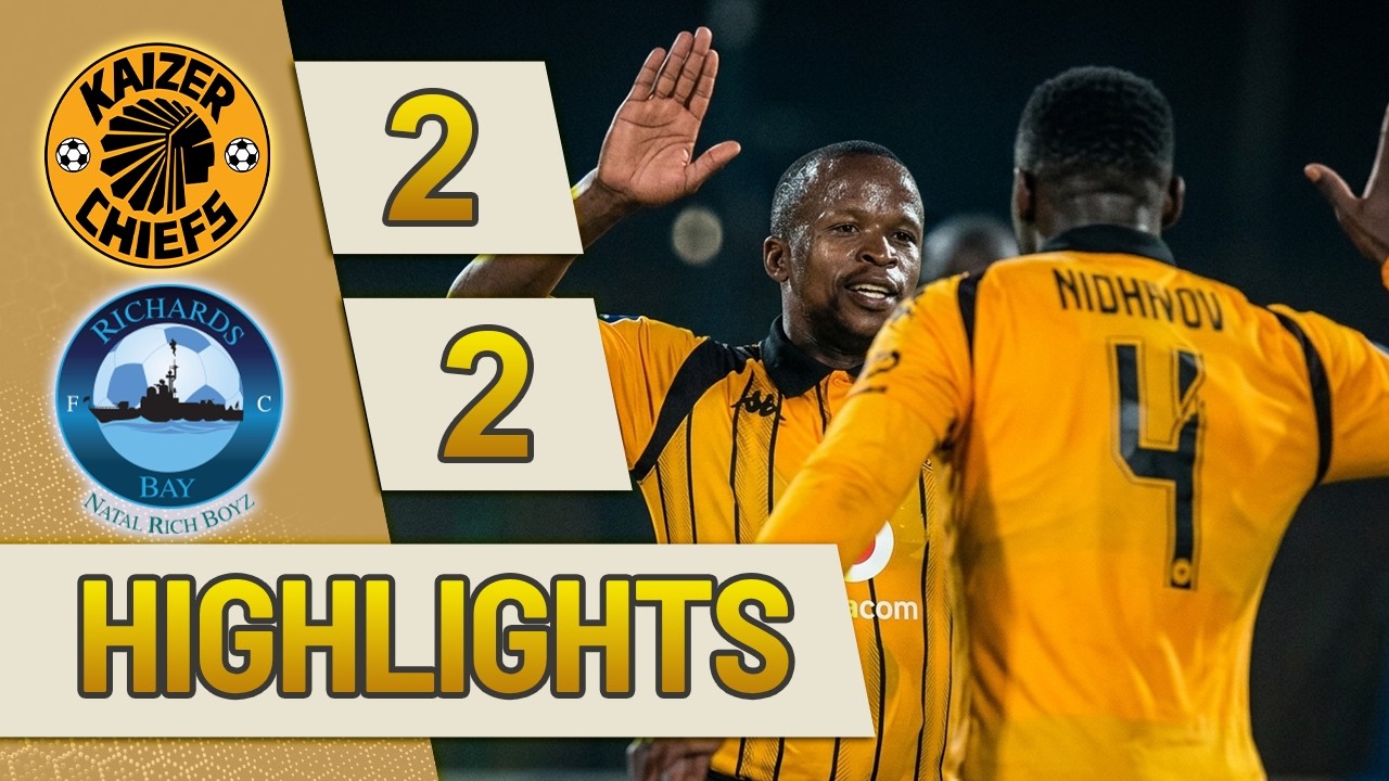 Richards Bay FC vs Kaizer Chiefs วิดีโอฟุตบอล