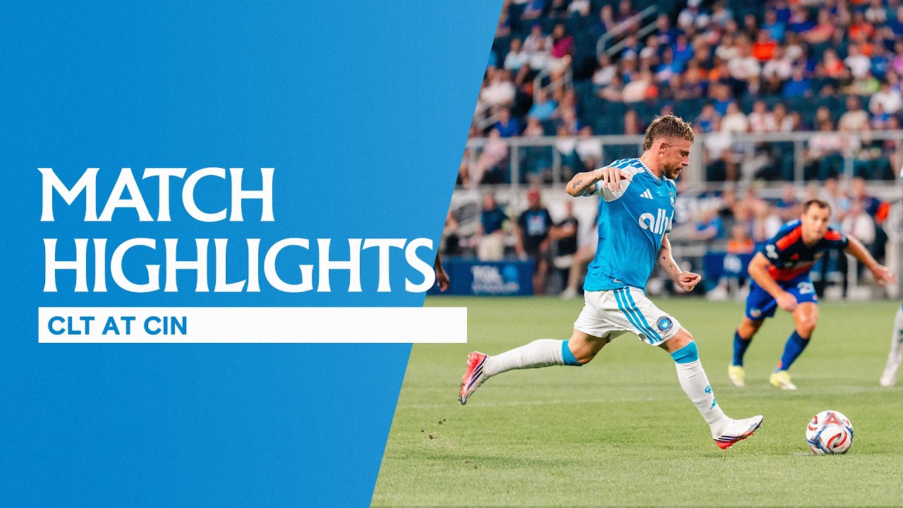 FC Cincinnati vs Charlotte FC วิดีโอฟุตบอล