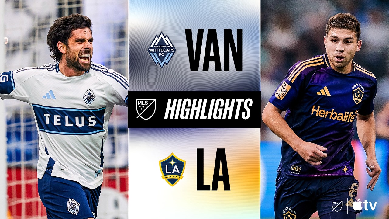 Vancouver Whitecaps vs LA Galaxy วิดีโอฟุตบอล