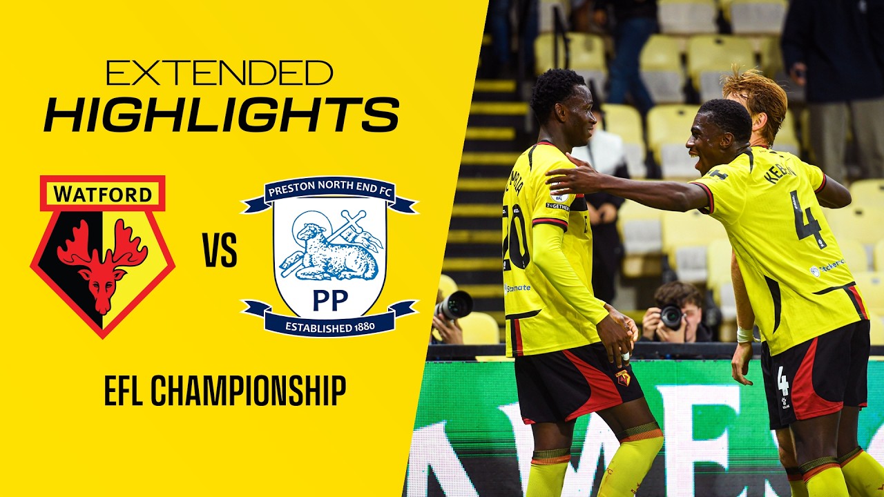 Watford vs Preston North End วิดีโอฟุตบอล