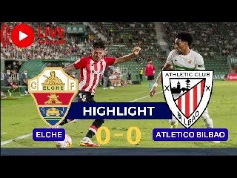 Athletic Club vs Elche ภาพถ่ายทอดสดฟุตบอล