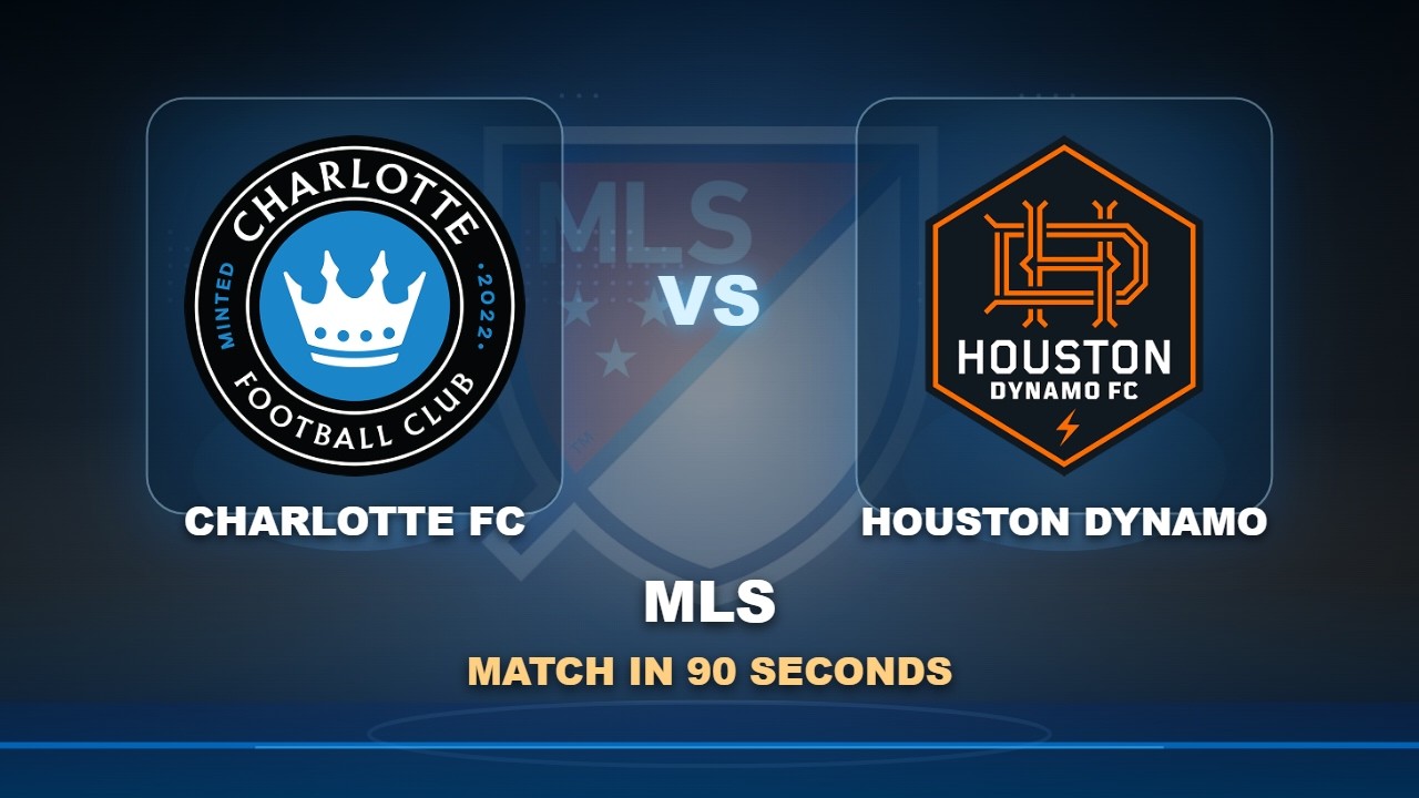 Charlotte FC vs Houston Dynamo FC ภาพวิดีโอไฮไลท์ฟุตบอล