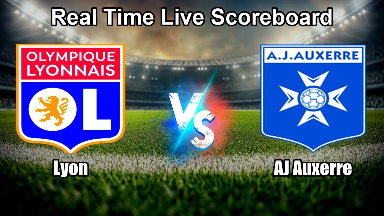 Lyon vs AJ Auxerre ภาพถ่ายทอดสดฟุตบอล