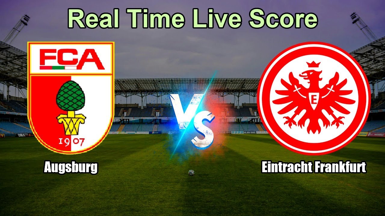 Augsburg vs Eintracht Frankfurt Live Score - Bundesliga ภาพถ่ายทอดสดฟุตบอล