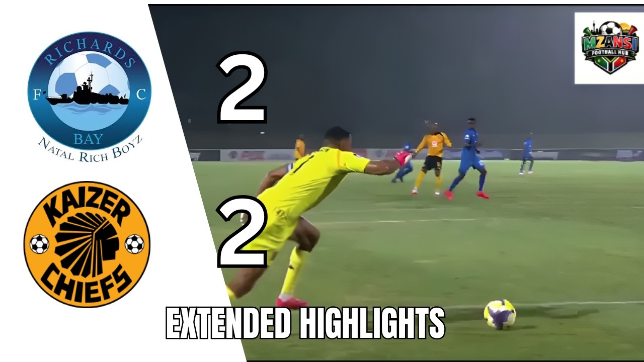 Richards Bay FC vs Kaizer Chiefs ภาพวิดีโอไฮไลท์ฟุตบอล
