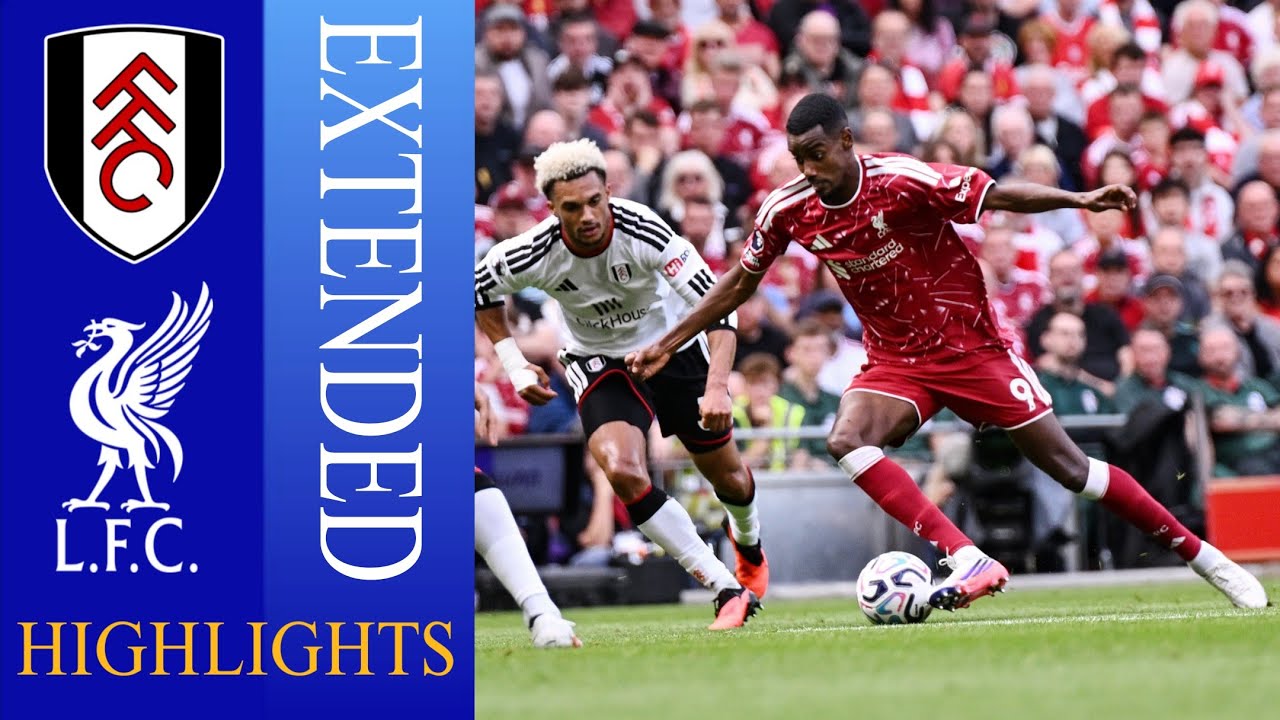 Liverpool vs Fulham ภาพวิดีโอไฮไลท์ฟุตบอล
