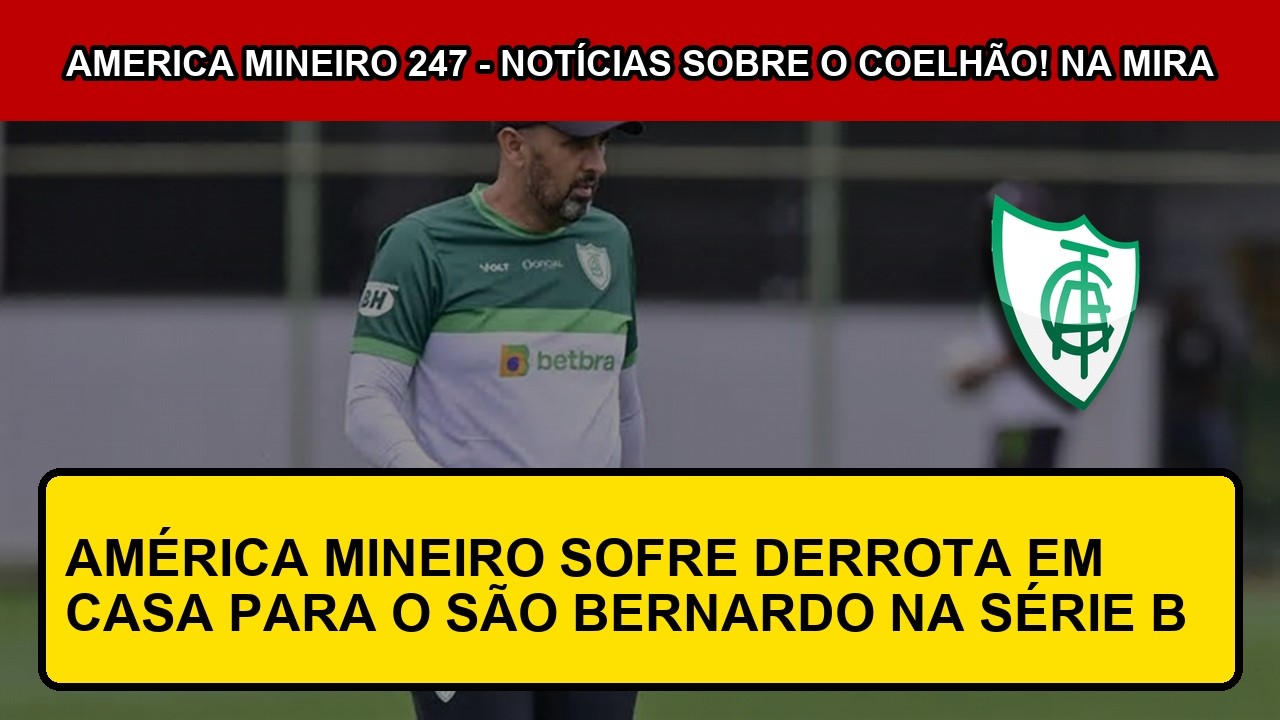 América Mineiro vs São Bernardo วิดีโอฟุตบอล