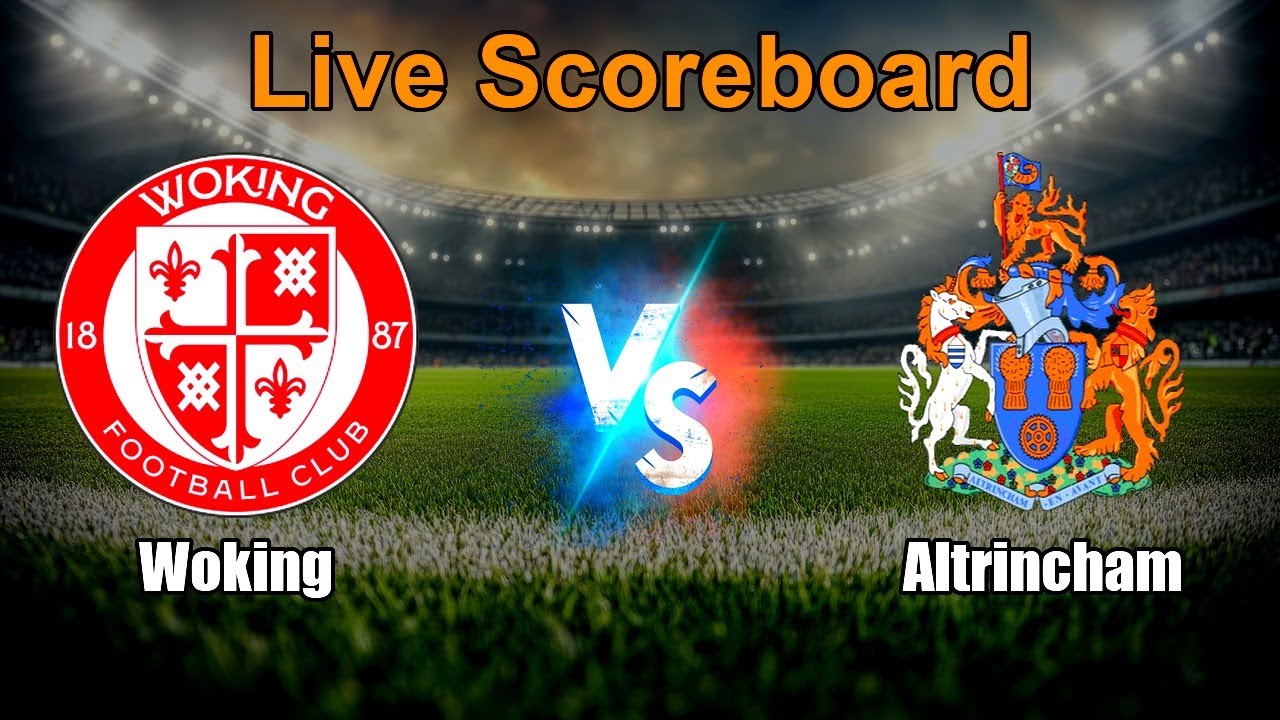 Woking vs Altrincham Live Score - English National League ภาพถ่ายทอดสดฟุตบอล