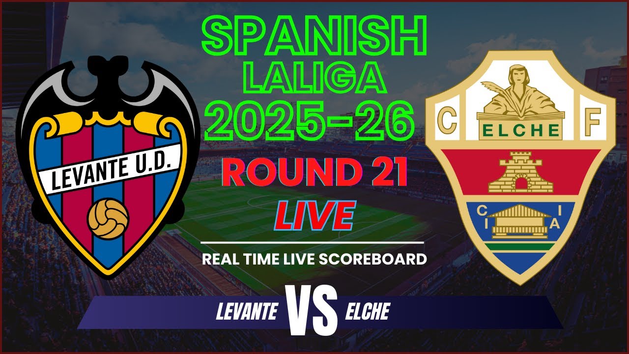Elche vs Levante ภาพถ่ายทอดสดฟุตบอล