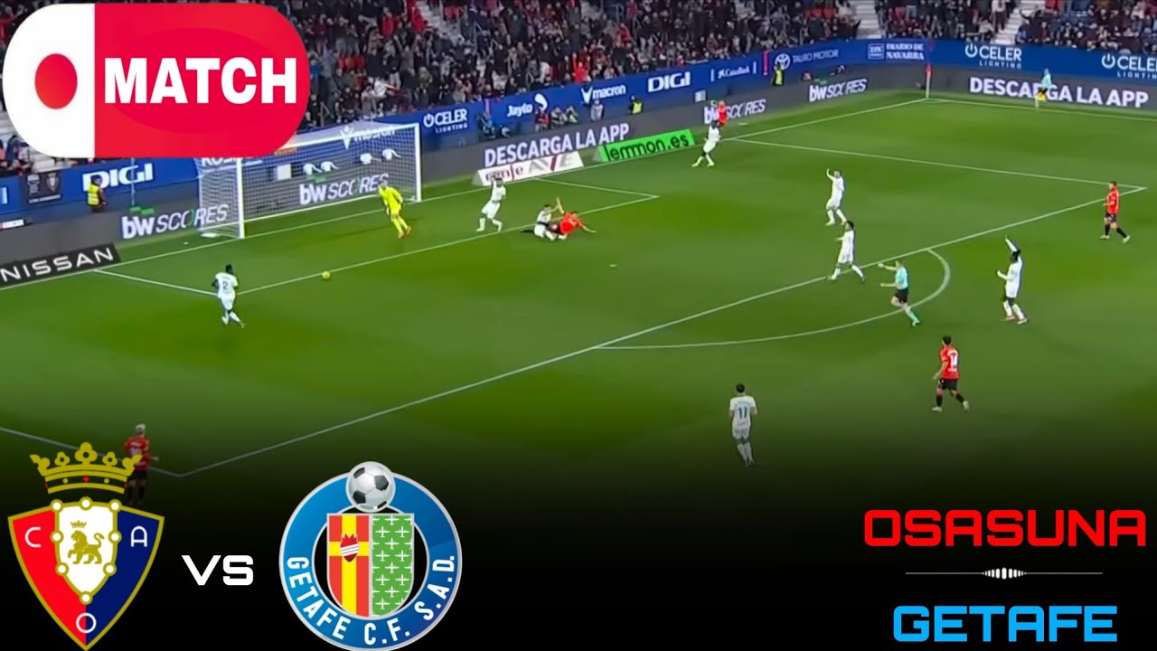 Osasuna vs Getafe ภาพถ่ายทอดสดฟุตบอล