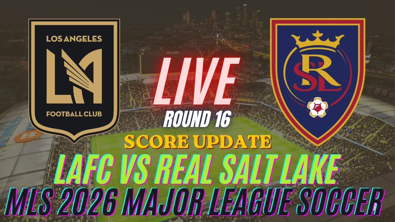 Real Salt Lake vs LAFC ภาพถ่ายทอดสดฟุตบอล