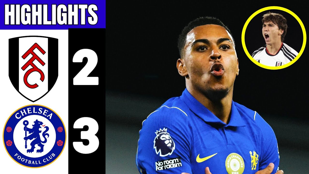 Fulham vs Chelsea ภาพวิดีโอไฮไลท์ฟุตบอล