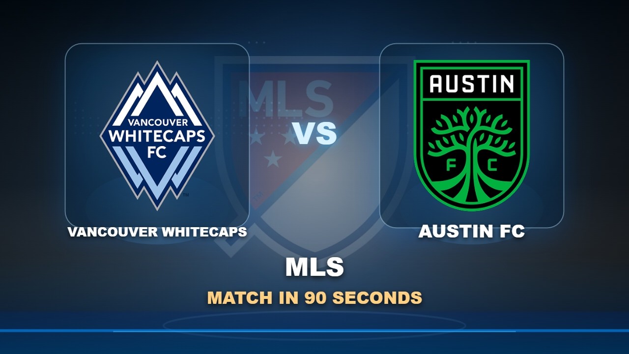Vancouver Whitecaps vs Austin FC วิดีโอฟุตบอล