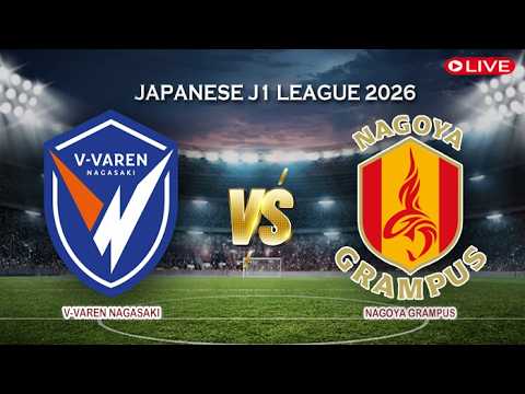 V-Varen Nagasaki vs Nagoya Grampus ภาพถ่ายทอดสดฟุตบอล