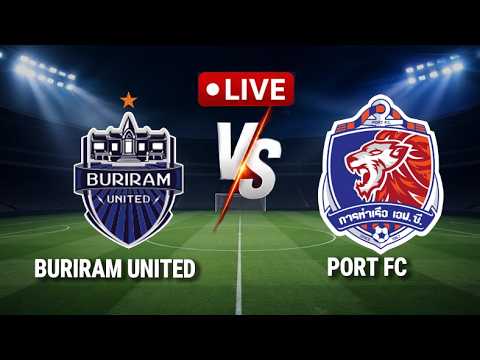 🔴 LIVE! Buriram United vs Port FC | International Club Friendly ภาพถ่ายทอดสดฟุตบอล