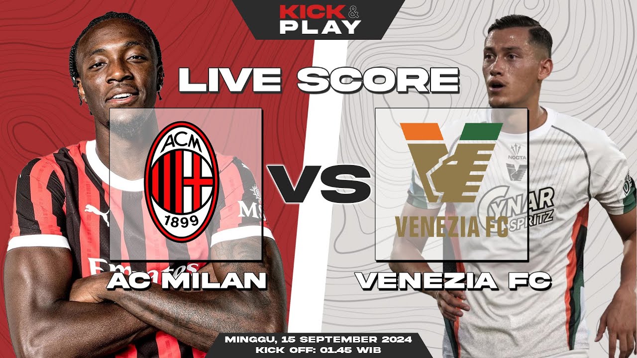 AC Milan vs Venezia ภาพถ่ายทอดสดฟุตบอล