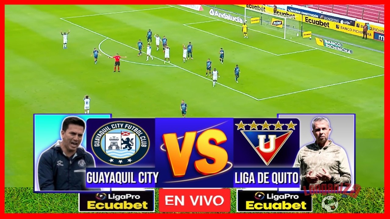 Guayaquil City FC vs Liga de Quito ภาพถ่ายทอดสดฟุตบอล