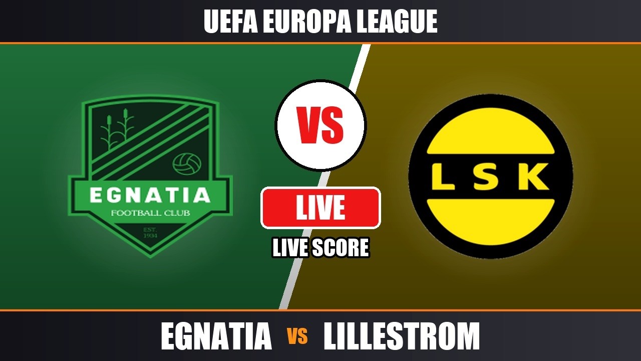 Lillestrom vs Egnatia ภาพถ่ายทอดสดฟุตบอล
