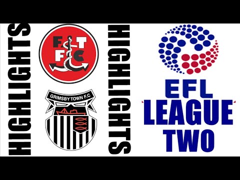 Grimsby Town vs Fleetwood Town ภาพวิดีโอไฮไลท์ฟุตบอล