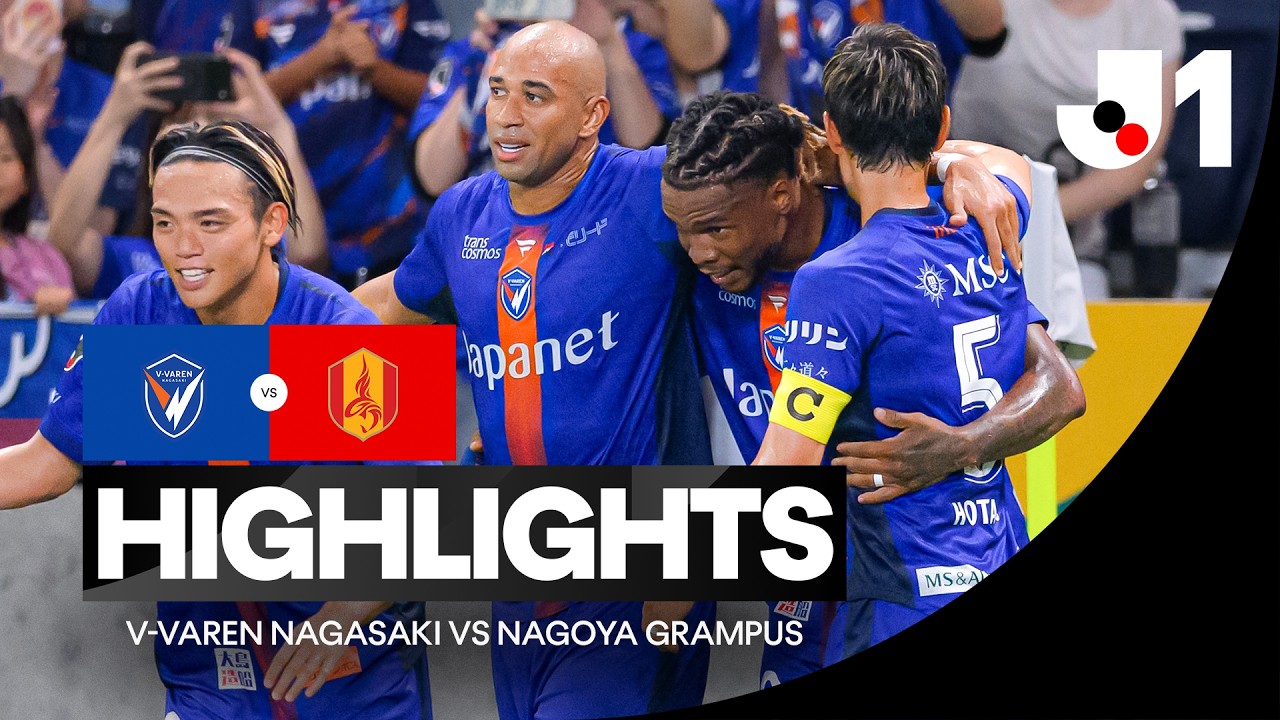 V-Varen Nagasaki vs Nagoya Grampus วิดีโอฟุตบอล