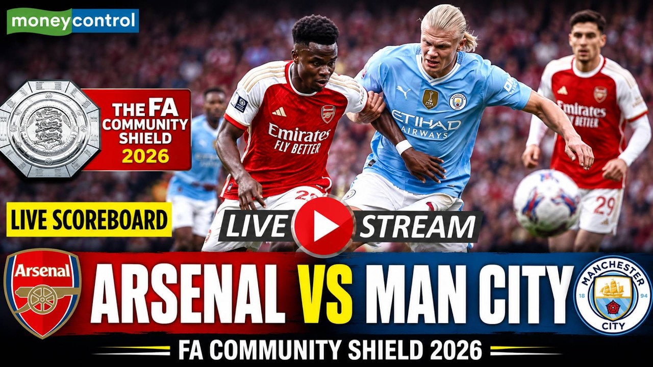 Arsenal vs Man City LIVE Football 2026 Community Shield | Gyökeres, Saka, Haaland, Foden | N18G ภาพถ่ายทอดสดฟุตบอล
