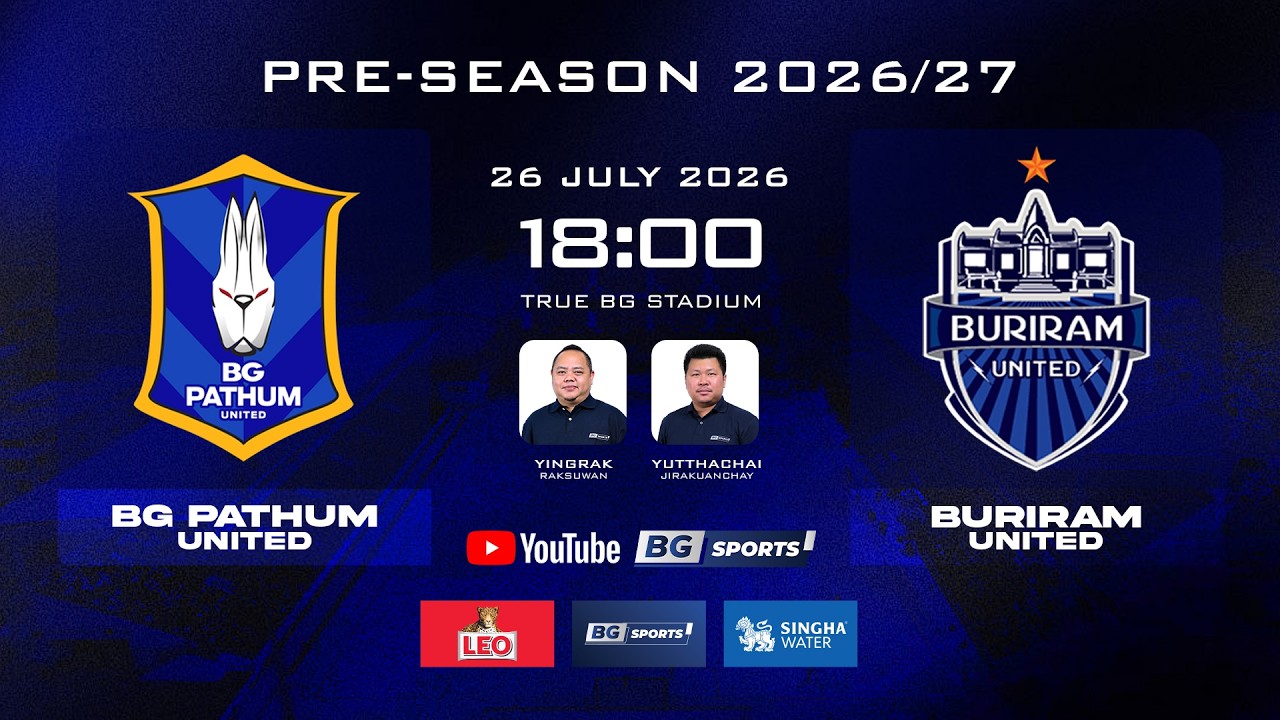 LIVE 🔴 : BG Pathum United vs Buriram United | Pre-Season 2026/27 | 26.07.26 ภาพถ่ายทอดสดฟุตบอล
