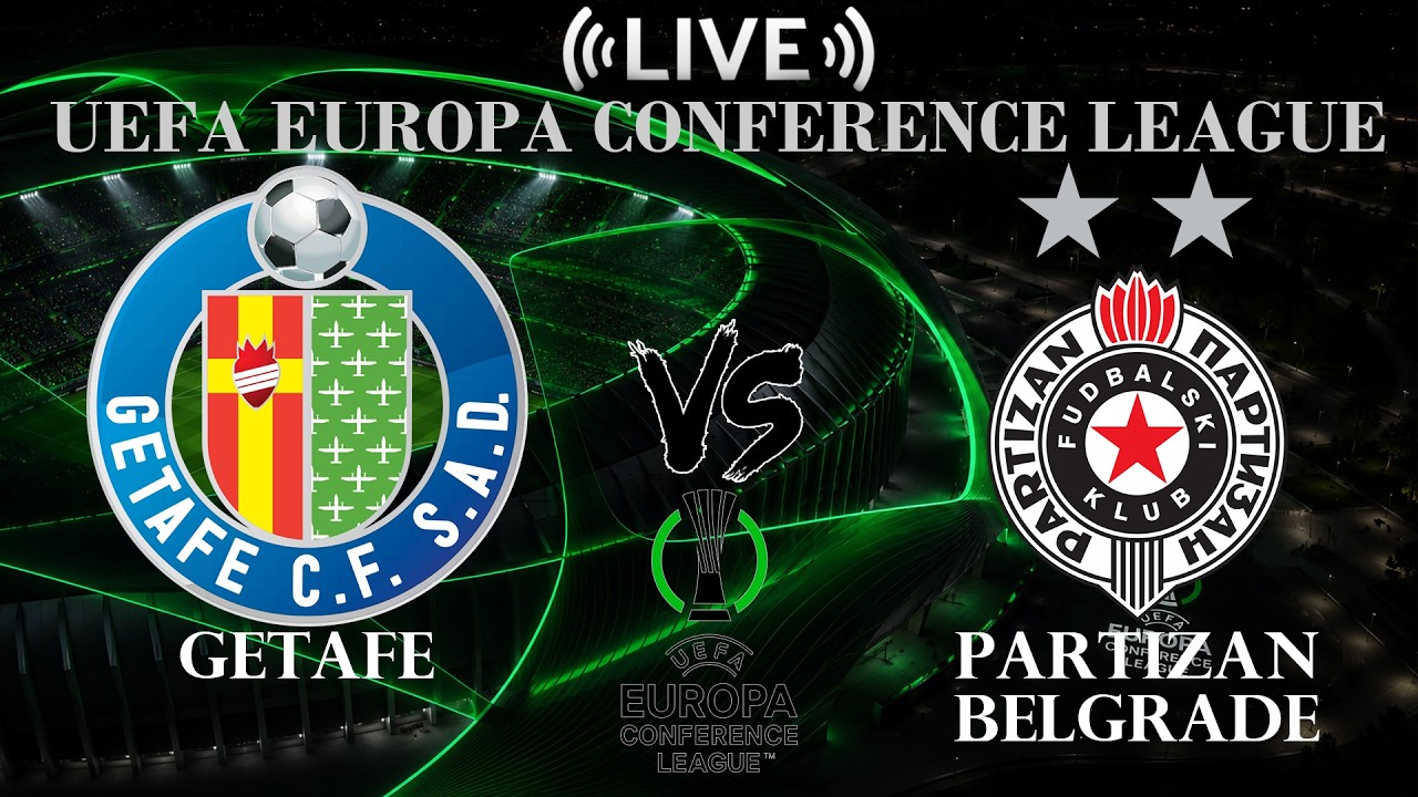 🔴 Getafe vs Partizan Belgrade | UEFA Europa Conference League | Live Score ภาพถ่ายทอดสดฟุตบอล