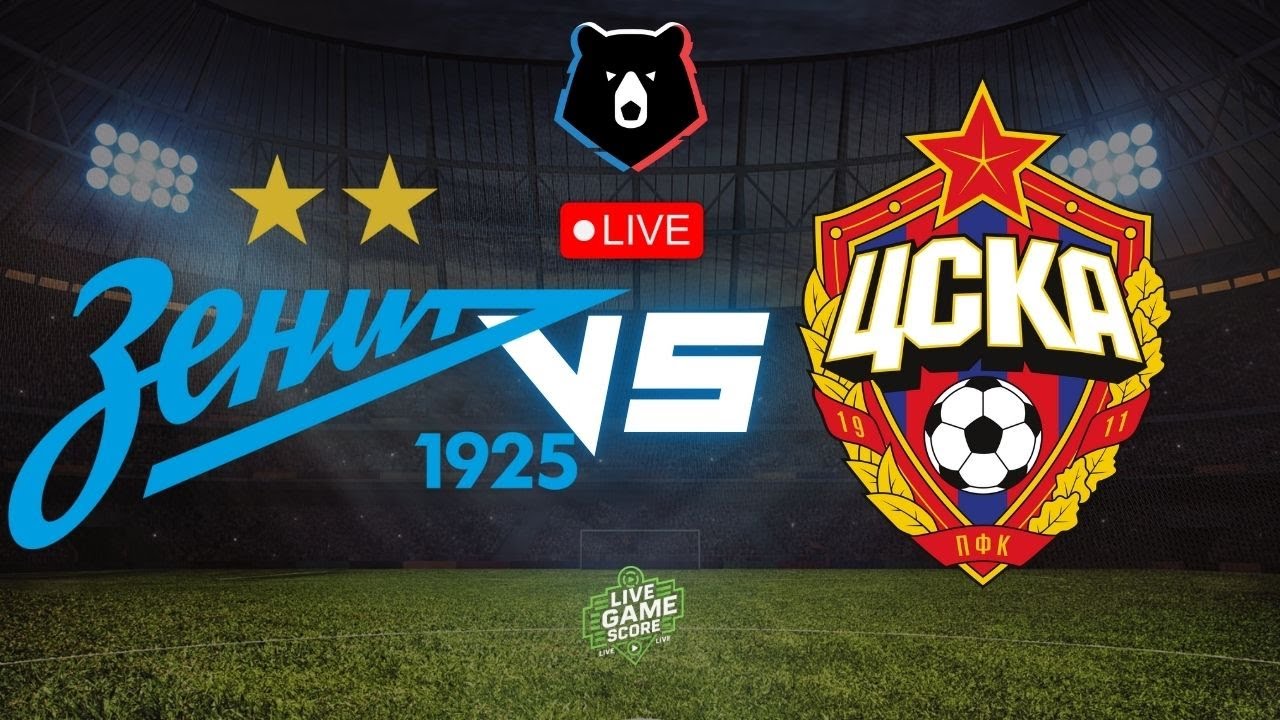 LIVE: Zenit St. Petersburg VS CSKA Moscow | Russian Premier League | Play by Play ภาพถ่ายทอดสดฟุตบอล