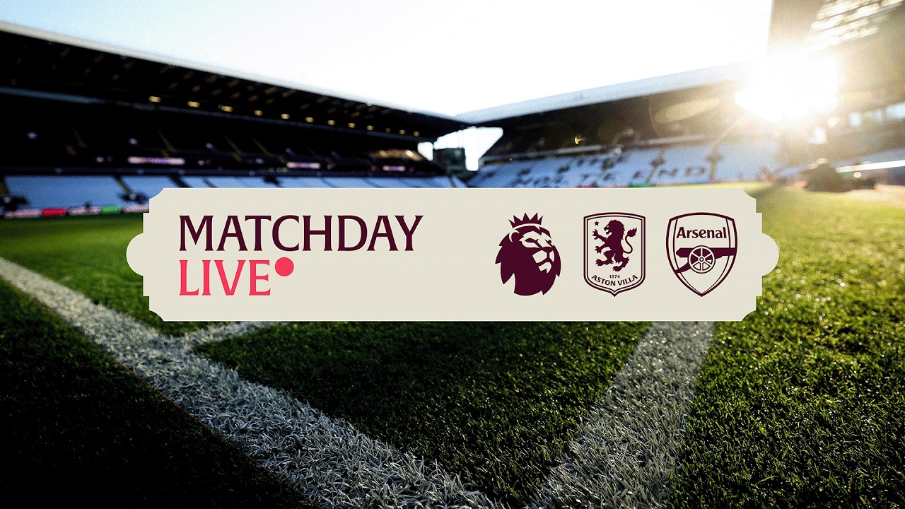 VILLA v ARSENAL || MATCHDAY LIVE || Presented by Visit Rwanda ภาพถ่ายทอดสดฟุตบอล