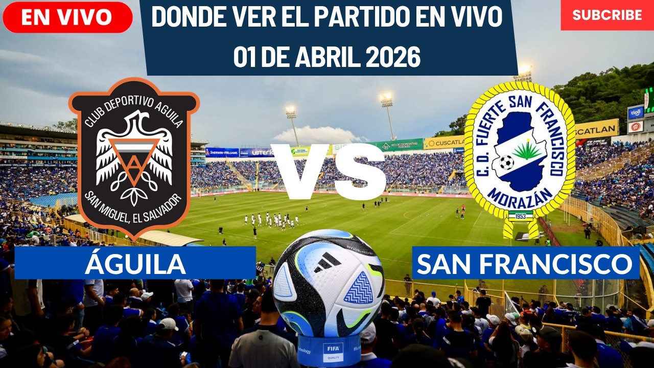 ⚽️Águila vs Fuerte San Francisco⚽️Where to Watch It LIVE⚽️El Salvador Professional Major League 2026 ภาพถ่ายทอดสดฟุตบอล