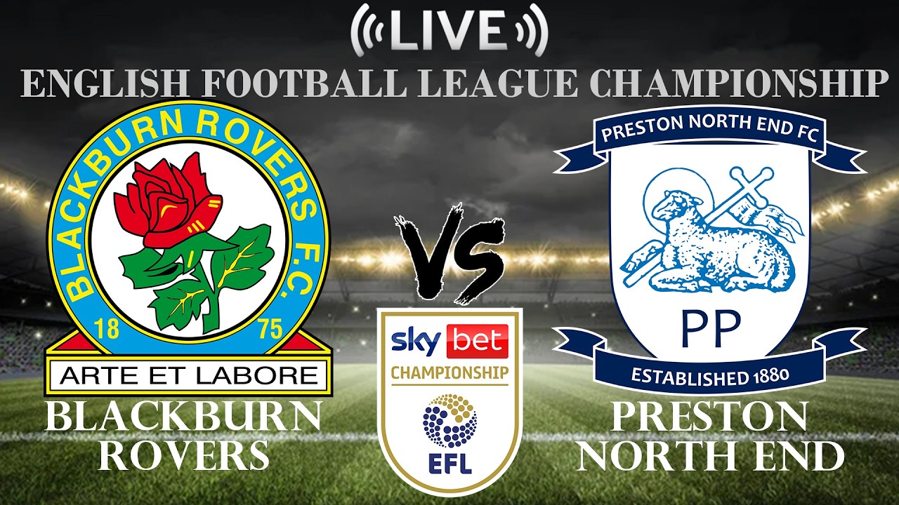 🔴Blackburn Rovers vs Preston North End | English Football League Championship | Live Score ภาพถ่ายทอดสดฟุตบอล