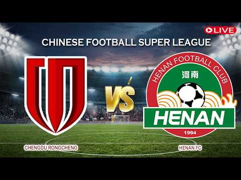 Henan vs Chengdu Rongcheng ภาพถ่ายทอดสดฟุตบอล