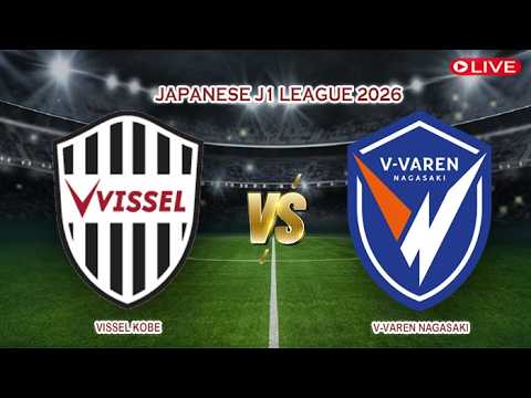 🔴Live Vissel Kobe Vs V-Varen Nagasaki | Japanese J1 League 2026 | Live Score ภาพถ่ายทอดสดฟุตบอล