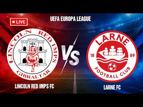 🔴 LIVE Lincoln Red Imps FC vs Larne FC | UEFA Conference League ภาพถ่ายทอดสดฟุตบอล