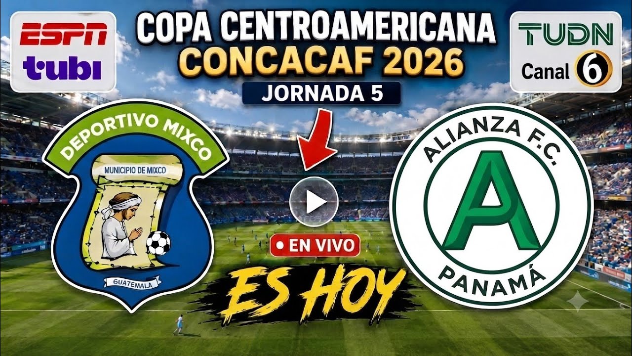 WHERE TO WATCH DEPORTIVO MIXCO VS. ALIANZA FC LIVE: WHAT TIME IS THE MATCH? 2026 CENTRAL AMERICAN... ภาพถ่ายทอดสดฟุตบอล